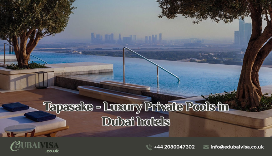 Tapasake - Luxury Private Pools in Dubai hotels