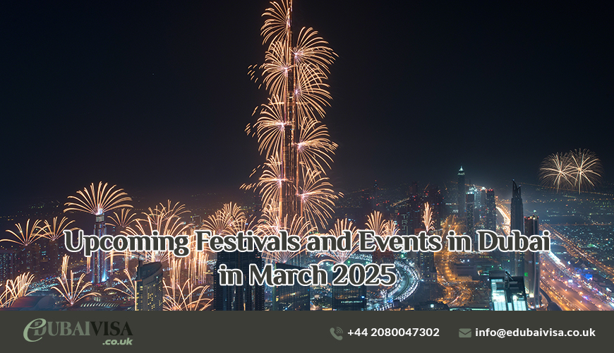 6 Upcoming Festivals and Events in Dubai in March 2025