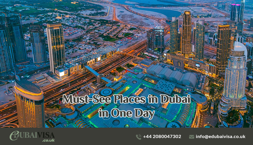 Must-See Places in Dubai in One Day