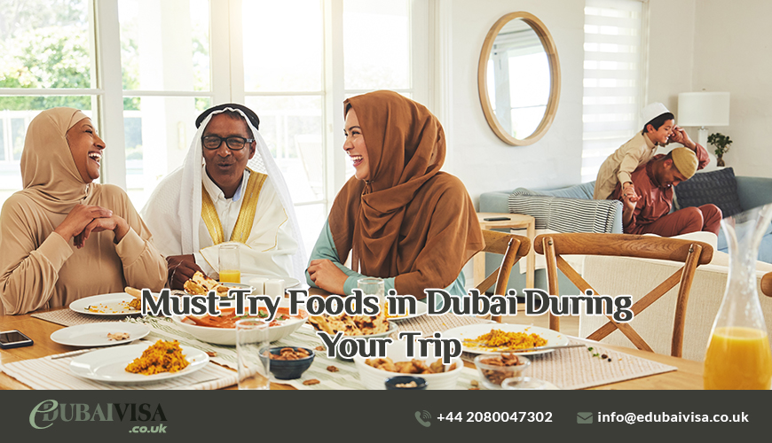 Must-Try Foods in Dubai During Your Trip