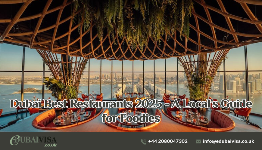 Dubai Best Restaurants 2025 - A Local’s Guide for Foodies