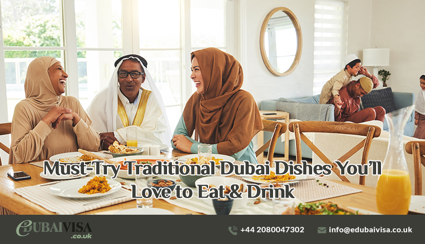 Must-Try Traditional Dubai Dishes You’ll Love to Eat & Drink