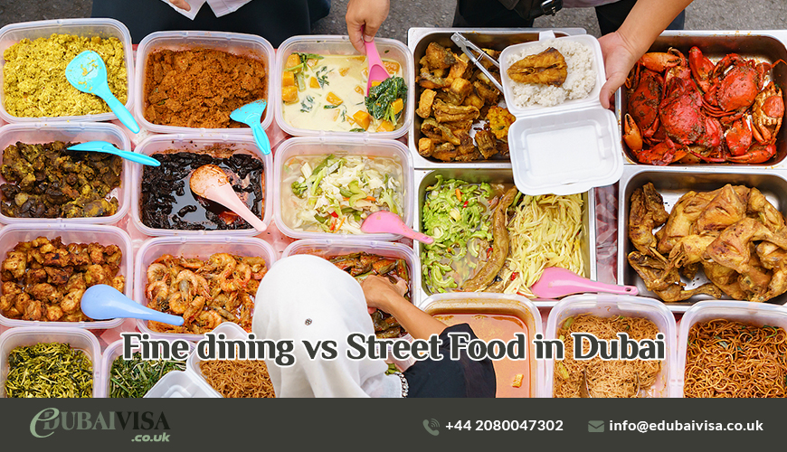 Fine dining vs Street Food in Dubai