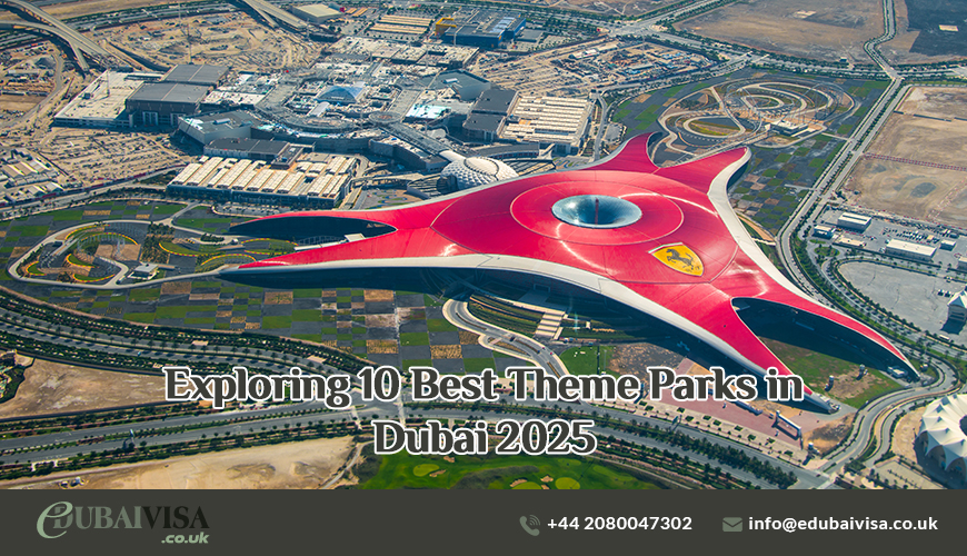 10 Best Theme Parks in Dubai 2025: A Thrilling Journey